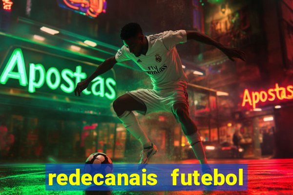 redecanais futebol ao vivo